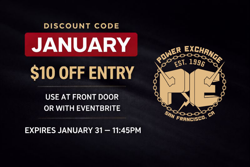 A little thank-you for fucking with us.

Use code “JANUARY” and take $10 off entry to any Power Exchange event this month.

Works on Eventbrite at checkout or at the front door when paying cash.

Valid through January 31st at 11:45PM.

No tricks. Just try it. 😏

*Not valid