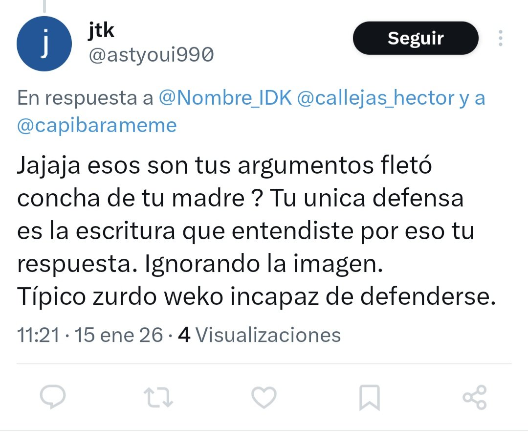 Sus argumentos: Insultarme, tratarme de maricón y bloquearme.