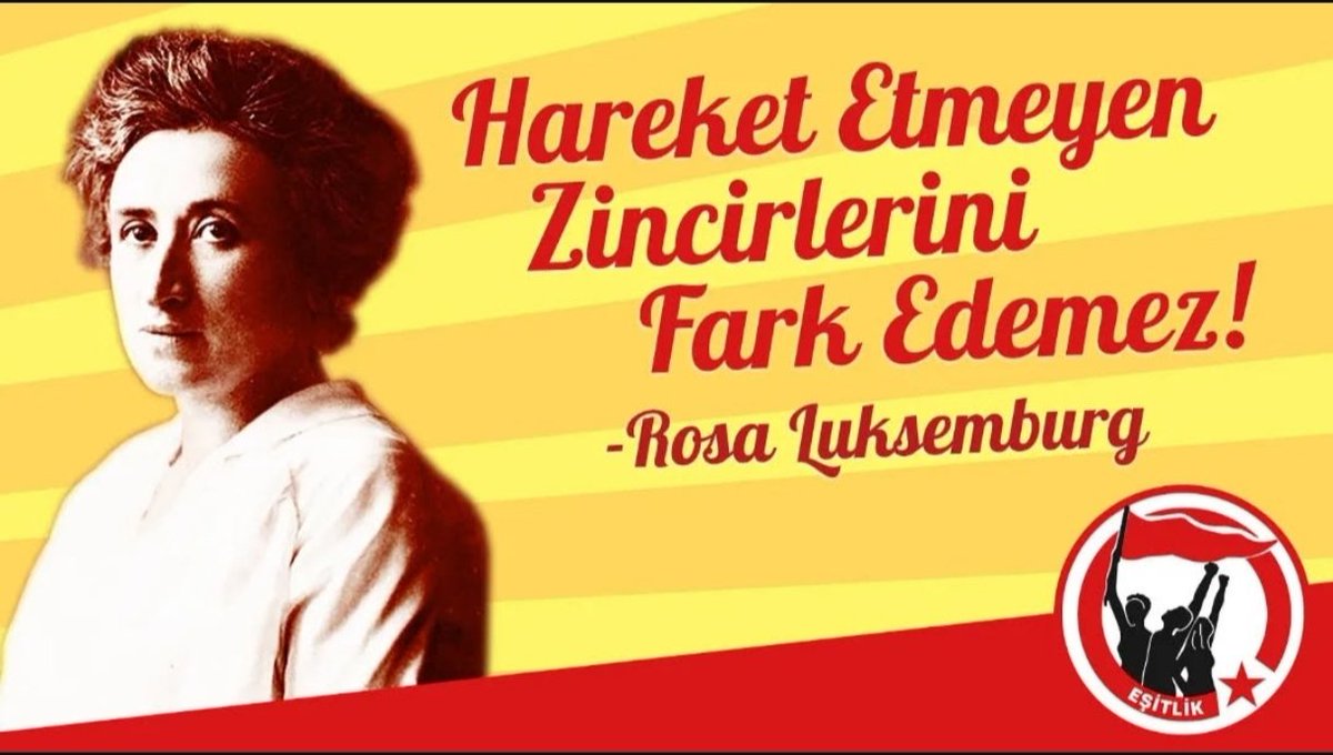 Komünist önder Rosa Luksemburg, 15 Ocak 1919’da yoldaşı Karl Liebknecht’le birlikte sosyal demokrat hükümetin ve Alman burjuvazisinin paramiliter birlikleri tarafından katledildi. 
Kızıl Rosa, emekçi sınıfların ve kadınların eşitlik ve özgürlük mücadelesine yaşamaya devam ediyor!
