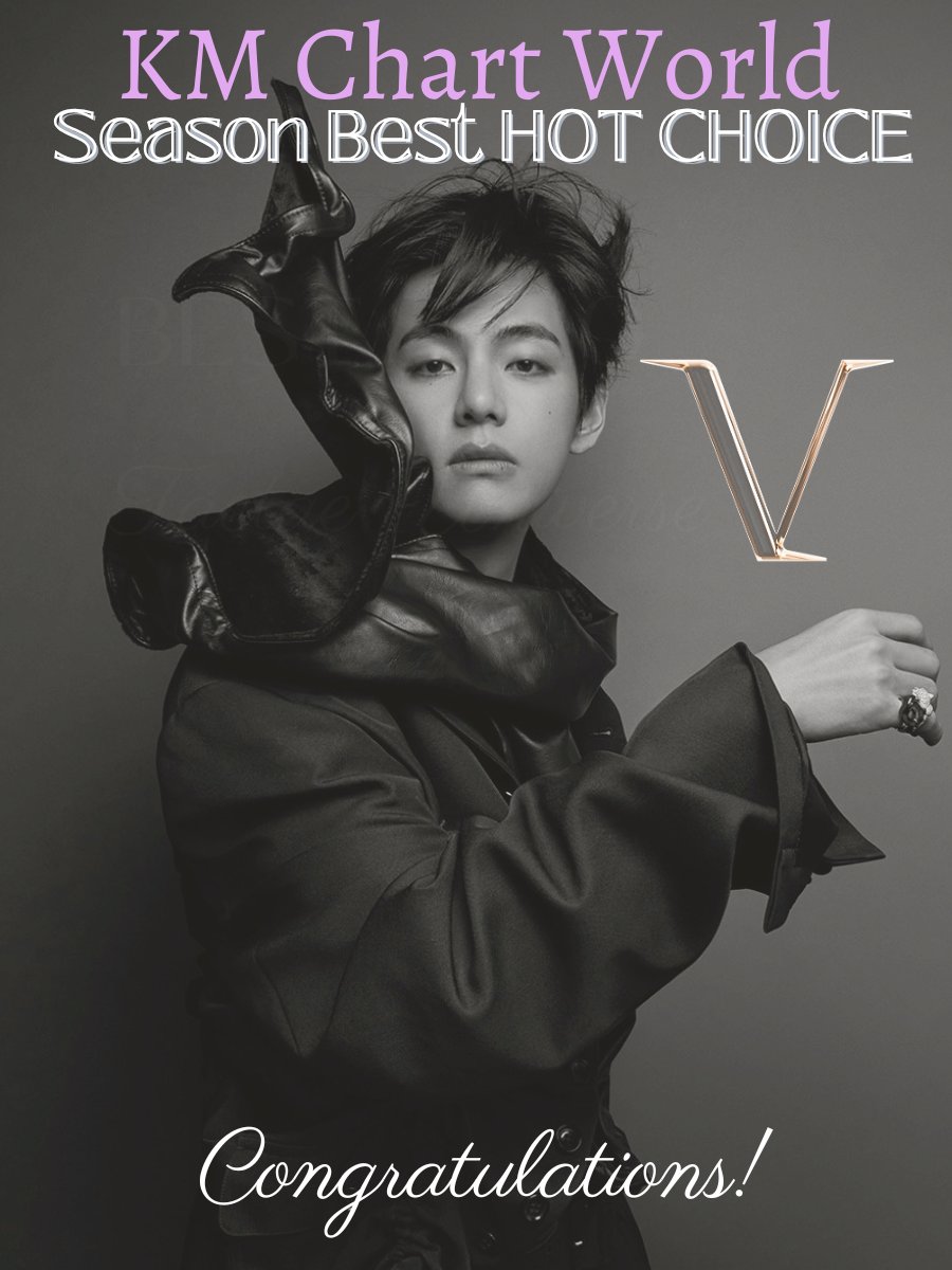 KM Chart World】 ☆Season Best HOT CHOICE（Male）☆ テヒョンさんは