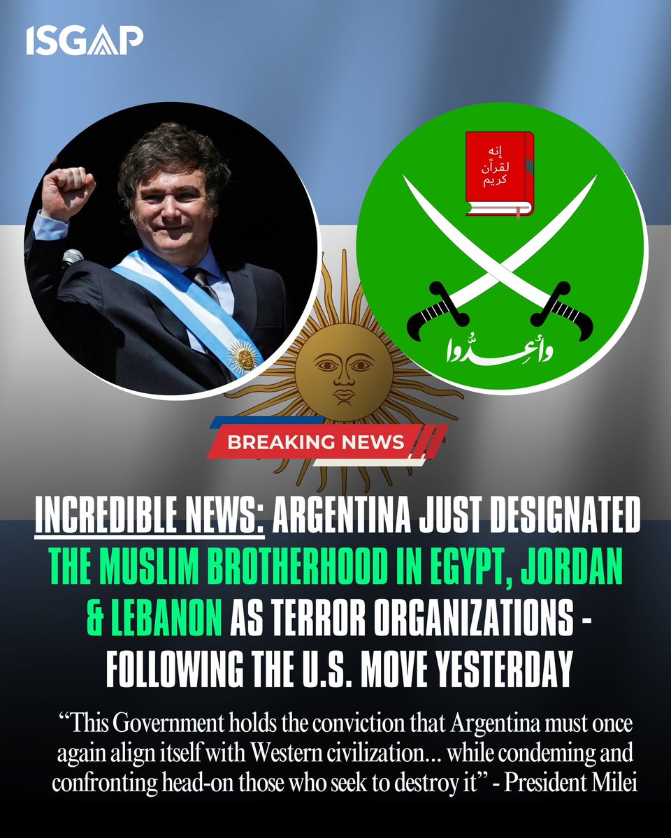 ISGAP's tweet photo. BREAKING: Huge Win for the world. Argentina has followed the descision of the United States and designated 3 Muslim Brotherhood chapters as foreign terror organizations. This is a massive step in the right direction.
#isgap #milei #argentina #muslimbrotherhood https://t.co/0MDksonxpo