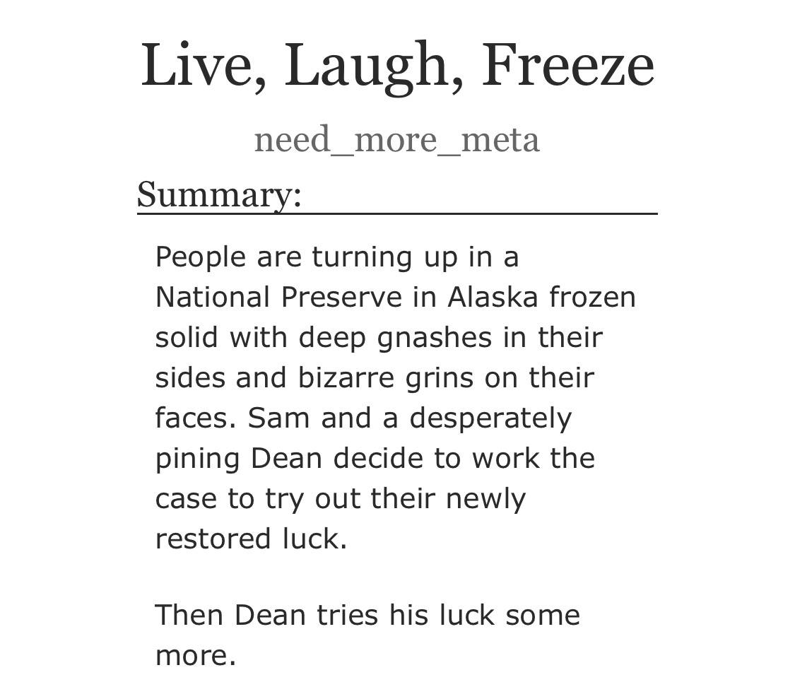❤️Live, Laugh, Freeze💙

~16k, season 15 #wincest, case fic, explicit, getting together, post-Gamblers, pining Dean

for the Wintertide Bang 2025/2026

archiveofourown.org/works/77736166