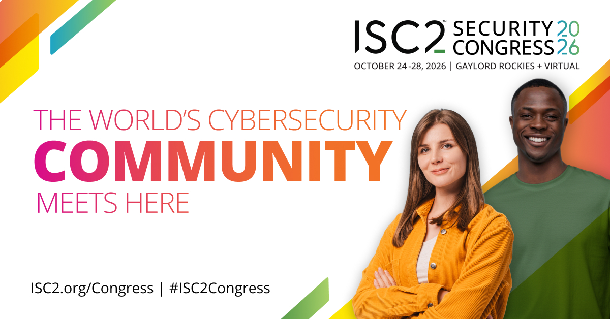 At  #ISC2Congress 2026, we’re bringing together the global community to explore what’s next—for our profession, our organizations, and the individuals driving change.

Join us Oct 24–28 at the Gaylord Rockies or virtually, and be part of the conversation: ow.ly/2ymt50XWgkl