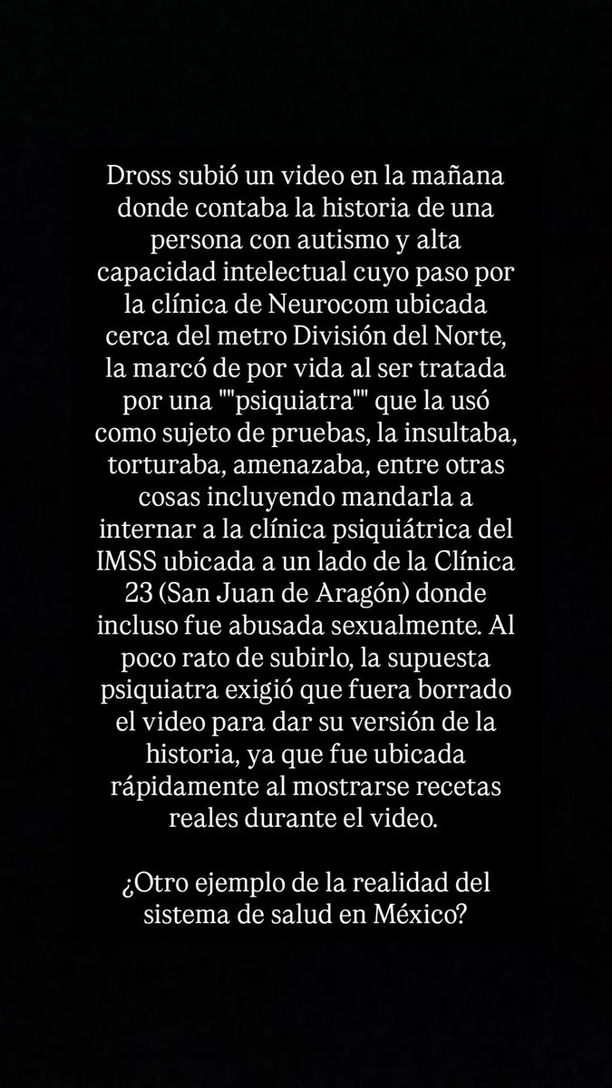 El video de Dross que narraba la historia de una pseudo psiquiatra de Neurocom que torturó y abusó de su autoridad contra una paciente con autismo. En el video incluso salía a relucir un abuso sexual en una clínica psiquiátrica del IMSS.
#dross #neurocom