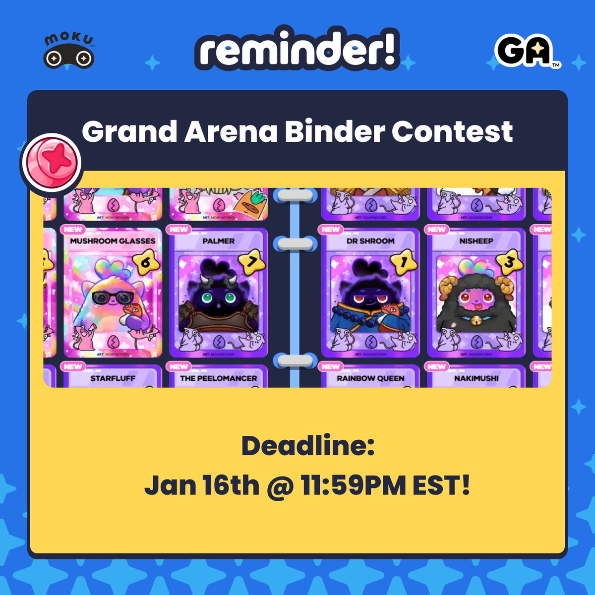 We see you posting your Binders!

Remember to use the hashtag #GrandArenaBinder, tag @moku_hq and show off the Favorites Tab of your Binder to flex your progress.

You've got one more day and there are Booster Boxes on the line. Make it count!

Good luck ✨