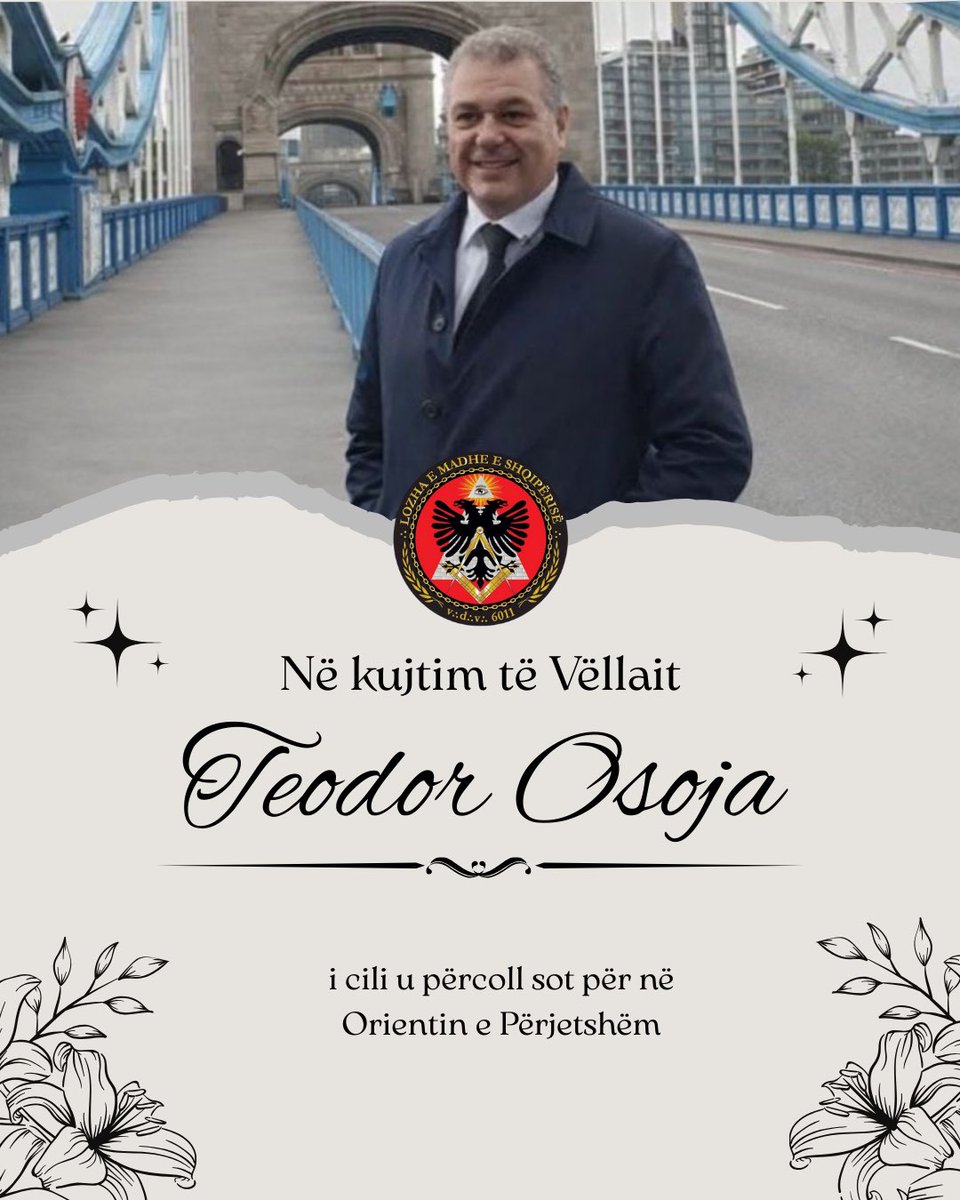 GLofAlbania's tweet photo. Me dhimbje, por edhe me mirënjohje të thellë, Lozha e Madhe e Shqipërisë përkulet sot përpara kujtimit të Vëllait tonë të dashur Teodor Osoja, një prej atyre masonëve që nuk kalojnë thjesht nëpër histori, por e ndërtojnë atë. https://t.co/EE7jArwkIp