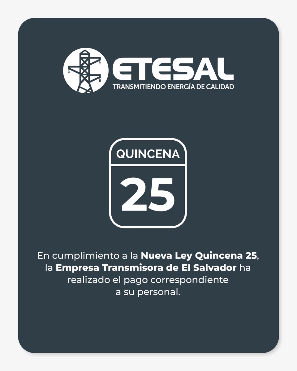 edwinnunez's tweet photo. Dando cumplimiento a las indicaciones de nuestro Presidente @nayibbukele , como @ETESAL_sv hemos realizado el pago correspondiente a la Quincena 25, reafirmando nuestro compromiso con el bienestar de nuestro personal y con el fortalecimiento de la economía de las familias salvadoreñas.

Como empresa estratégica en el sector energético, continuamos aportando al desarrollo económico del país con responsabilidad y visión de futuro.