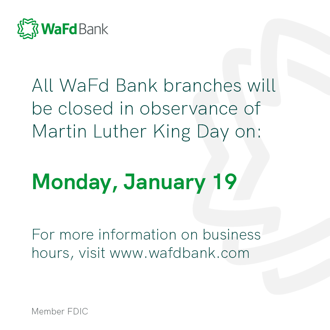 WAFDbank's tweet photo. All WaFd Bank locations will be closed on Monday, January 19 in observance of Martin Luther King Day. Online, mobile banking and ATM’s are available 24/7. https://t.co/Hr9ZvjSB8b