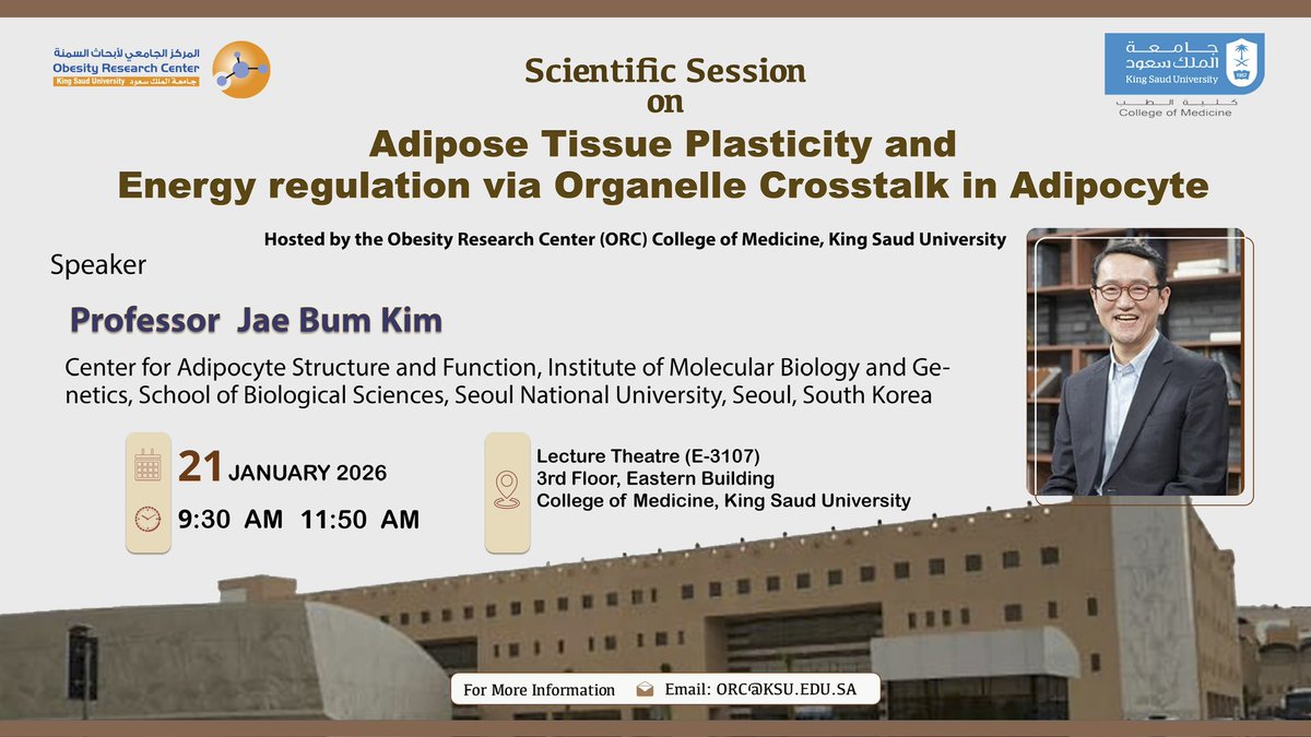 يدعوكم المركز الجامعي لأبحاث السمنة لحضور محاضرة: 
للبروفيسور جاي بيم كيم – جامعة سيؤول الوطنية كوريا الجنوبية
بعنوان: Adipose Tissue Plasticity and Energy regulation via Organelle Crosstalk in Adipocyte
🗓️ الأربعاء 21 يناير 2026
⏰ 9:30–11:50 صباحاً
📍 المكان: كلية الطب