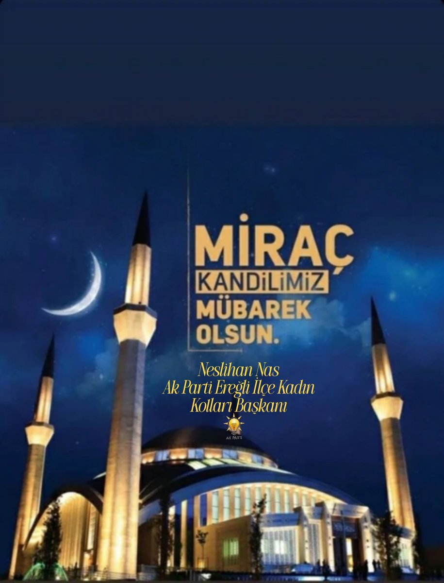 Tüm İslam Âleminin Mübarek Miraç kandilini tebrik ediyorum