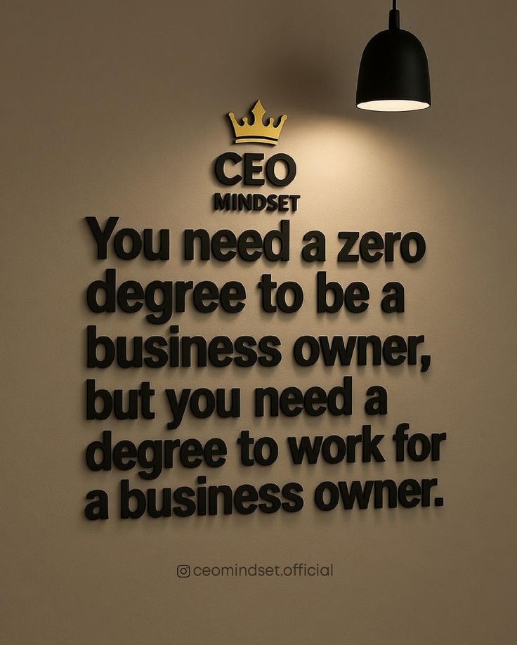 School prepares you to follow systems.
Business requires you to build one.

They're not of same part....
If you don't get it forget about it. 👌

Good night my people 🥱