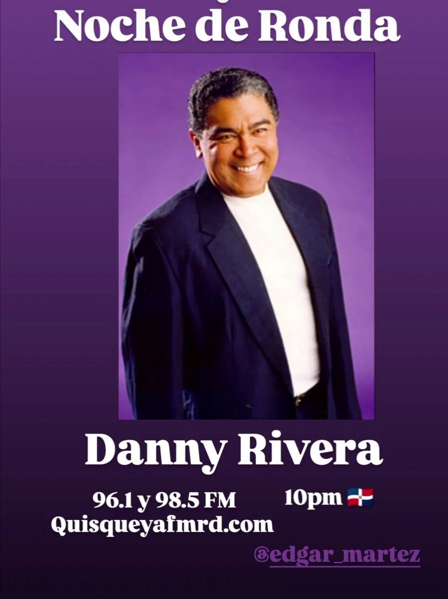 Hoy en Noche de Ronda, Danny Rivera. 10pm por Quisqueya FM.