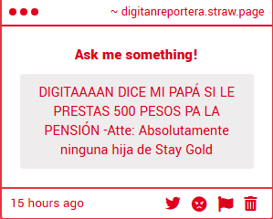 ReporterDigitan's tweet image. "DIGITAAAAN DICE MI PAPÁ SI LE PRESTAS 500 PESOS PA LA PENSIÓN -Atte: Absolutamente ninguna hija de Stay Gold" -&amp;gt; your answer digitanreportera.straw.page 

Sino se cual hija es... Como le presto ese dinero...?