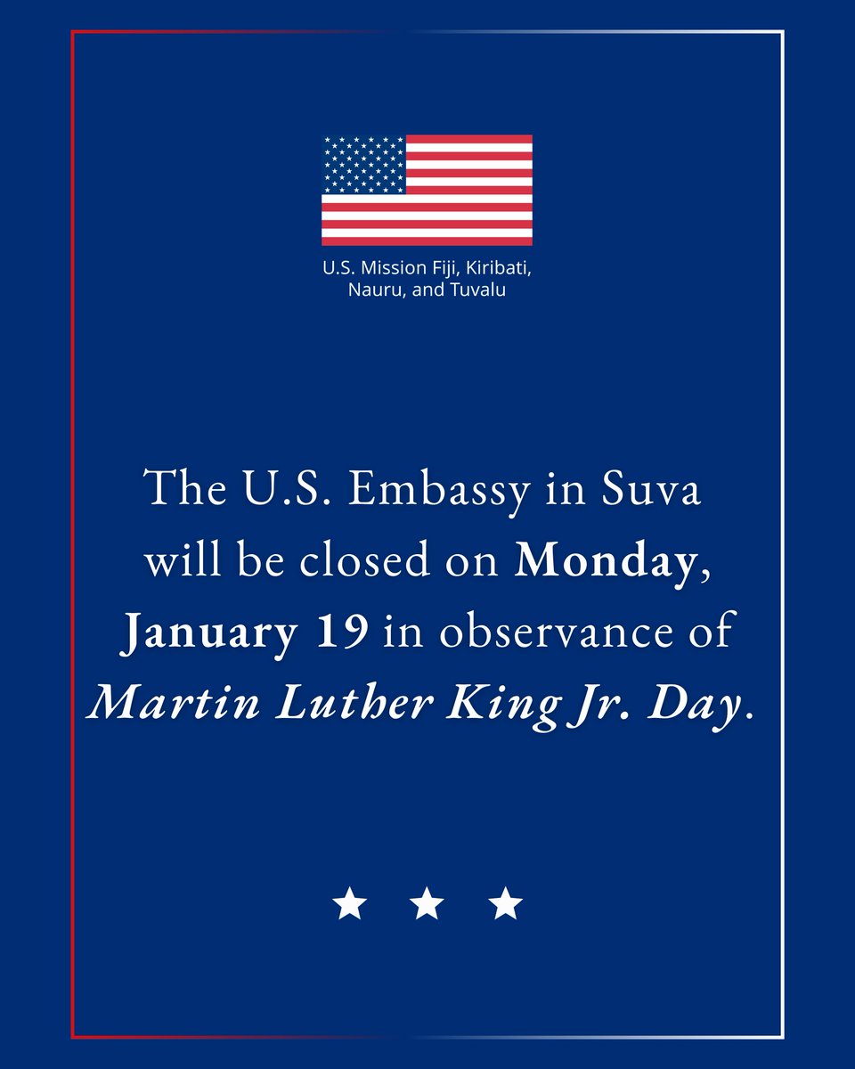📣 The U.S. Embassy in Suva will be closed on Monday, January 19 in observance of Martin Luther King Jr. Day.