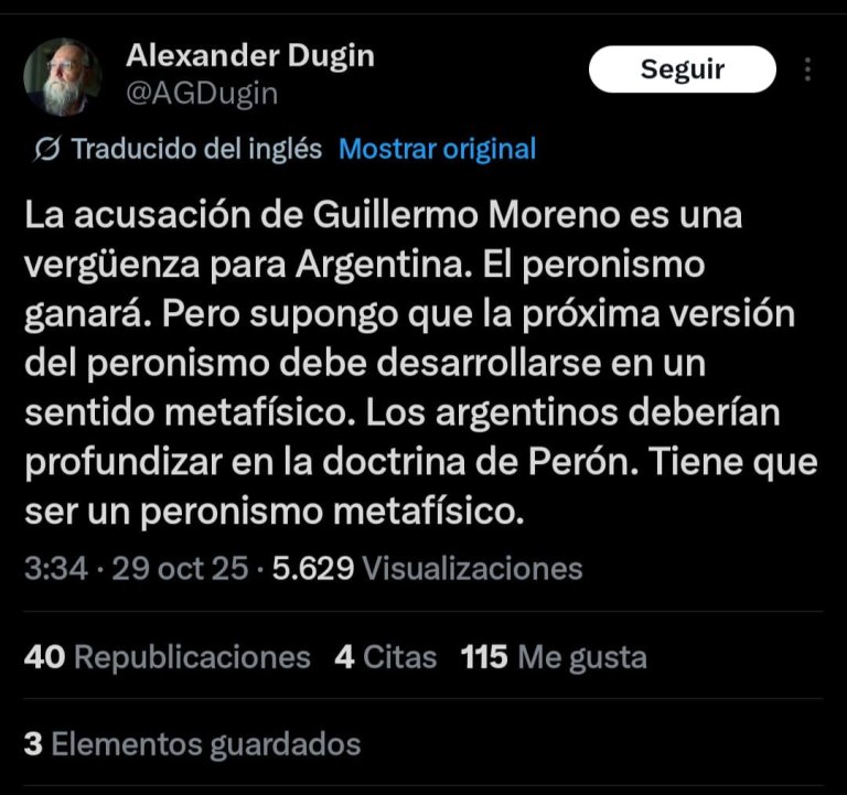 El tipo que le dijo a Putin que era buenas idea invadir Ucrania, es admirador del peronismo y lo defiende a Moreno, eso lo explica todo