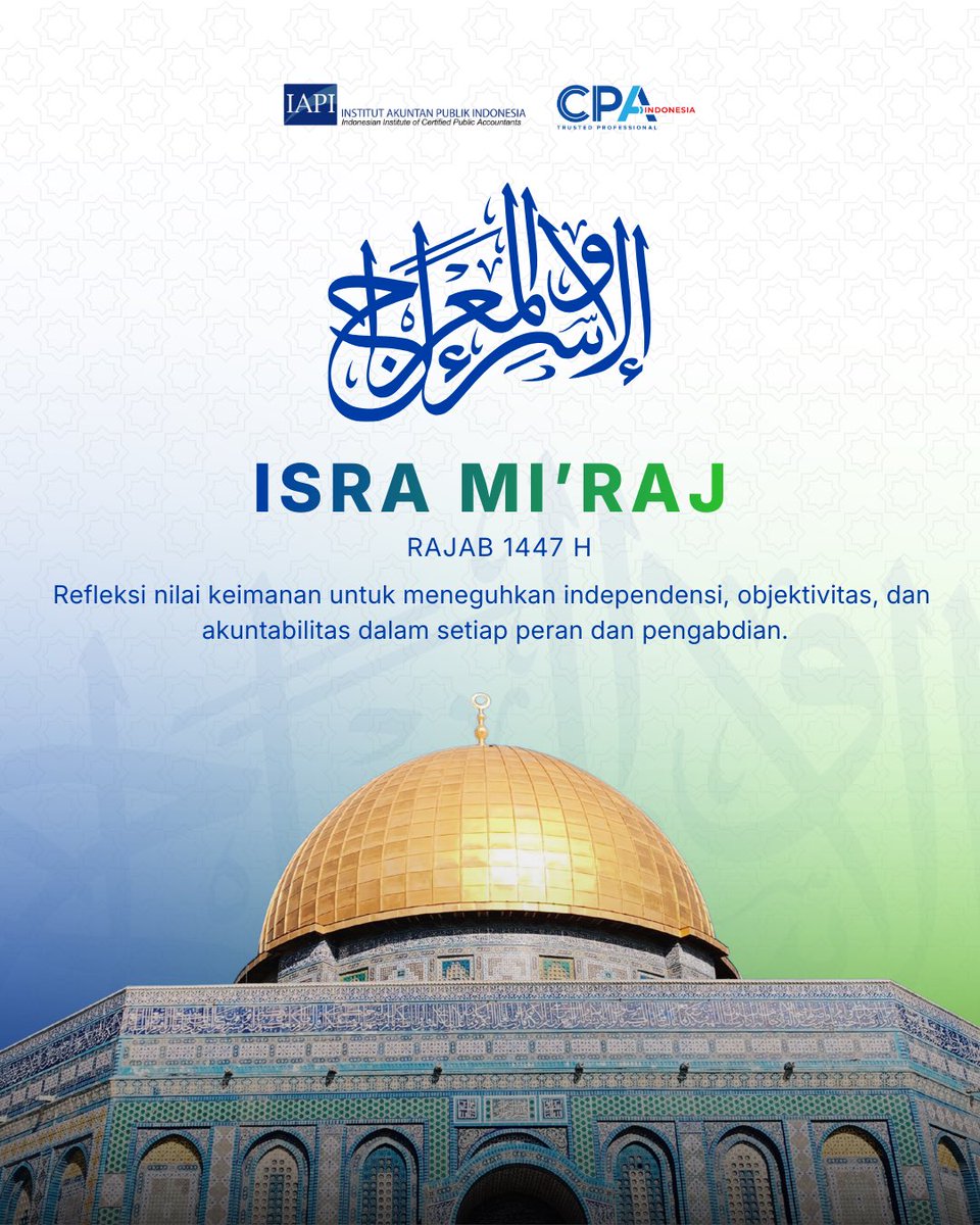 iapi_official's tweet image. Selamat Memperingati Isra Mi’raj 27 Rajab 1447 H ✨

Momentum ini meneguhkan nilai keimanan, integritas, dan tanggung jawab profesional dalam setiap amanah dan pengabdian.

#IAPI #InstitutAkuntanPublikIndonesia
#IsraMiraj #TheRealAccountant