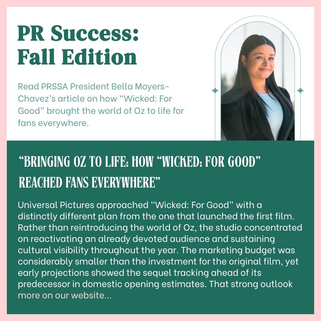 Our first Fall PR Success highlight!! 
PRSSA president Bella Moyers-Chavez's dove into how "Wicked: For Good" brought the world of Oz to life for fans everywhere! To read more click on the link!

Link: bit.ly/4qkA6qA