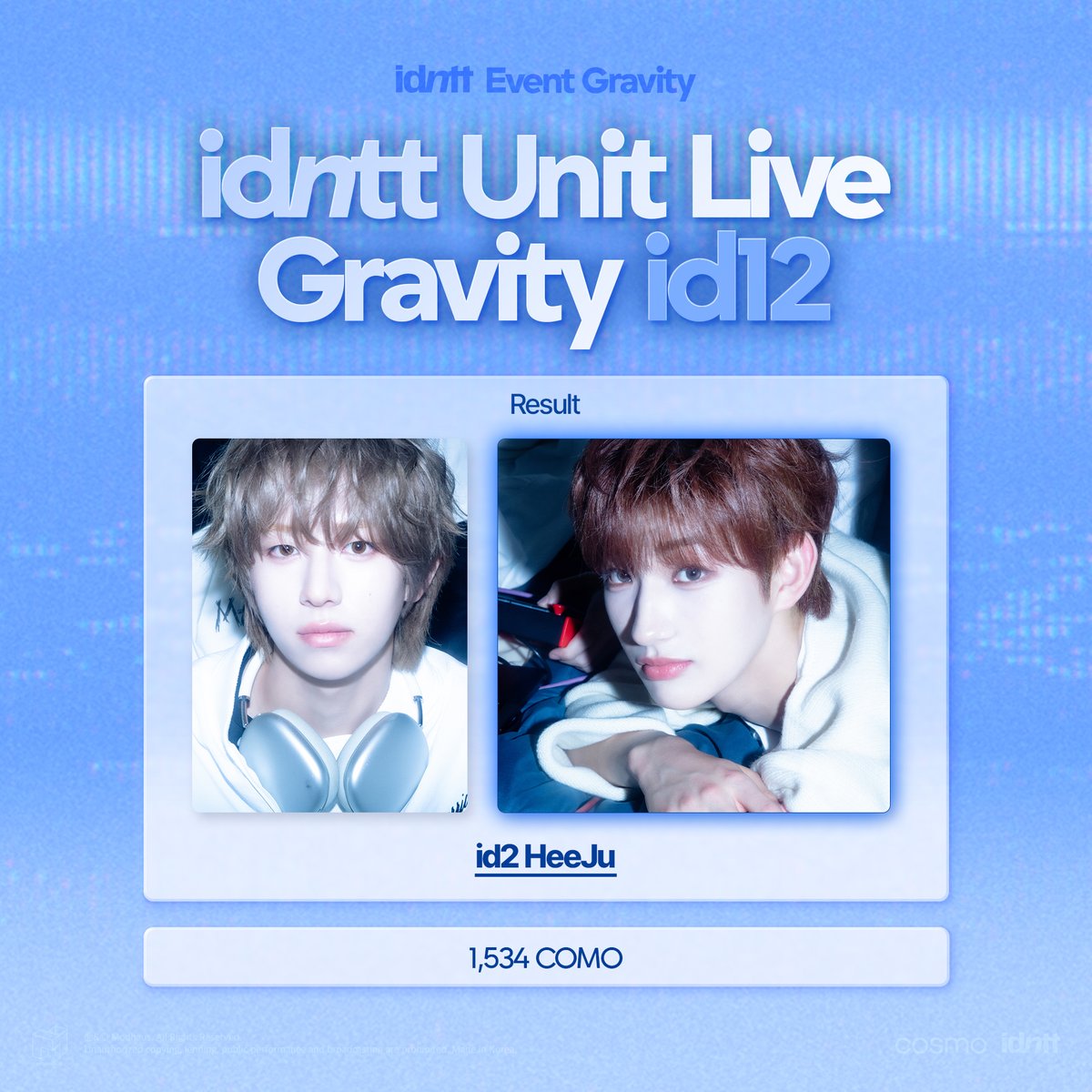 idntt Event Gravity
Unit Live Gravity id12 NuRi 결과 안내

id12 NuRi + id2 HeeJu

Cosmo : the Gate
Download Cosmo here!
bit.ly/4pn9Ri8

#idntt #아이덴티티 #アイデンティティ
#unevermet #yesweare
#김희주 #kimheeju #박누리 #parknuri