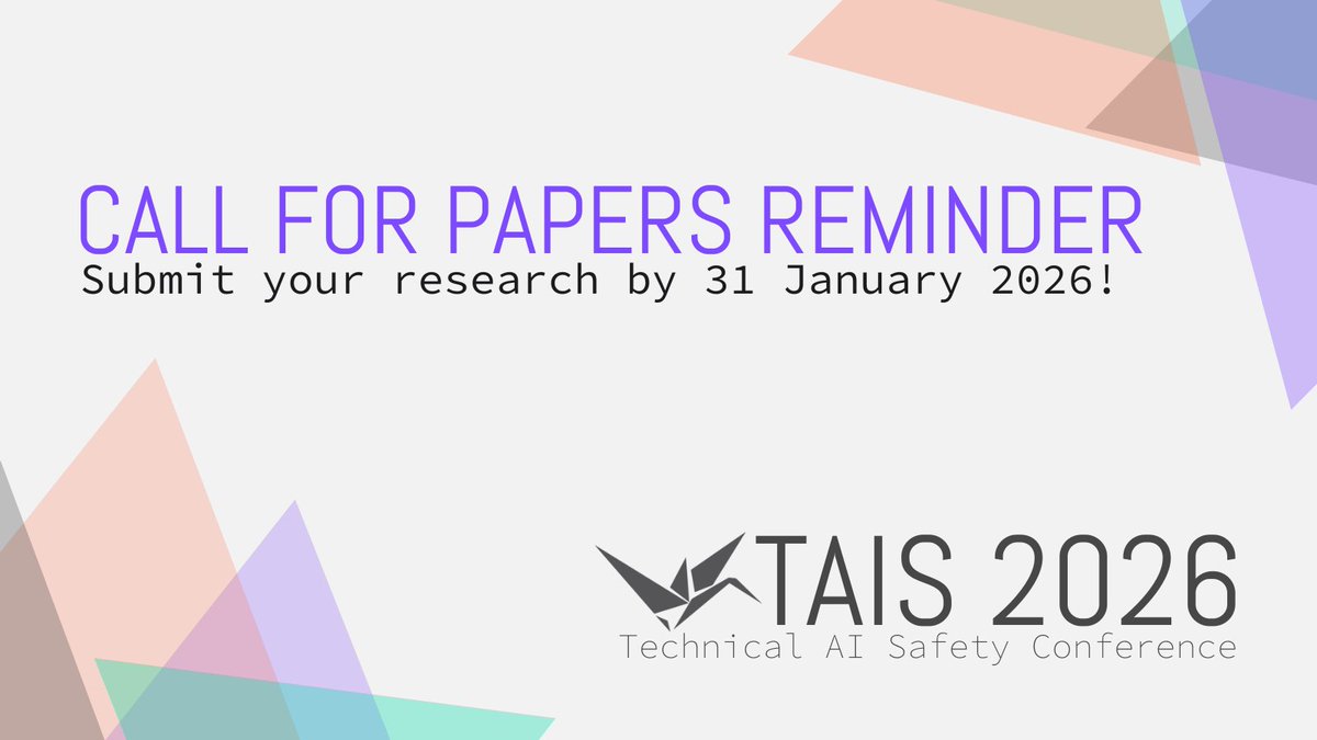 We hope everyone had a lovely holiday season and New Year!

Final reminder that paper submissions are due by 31 January 2026. 

If you'd like to showcase your AI Safety research at TAIS 2026, please submit here: tais2026.cc/paper-submissi…