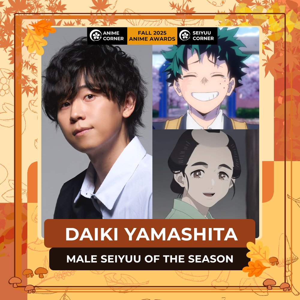 🏆Fall 2025 Anime Awards
🎙️MALE SEIYUU OF THE SEASON
🍂Daiki Yamashita