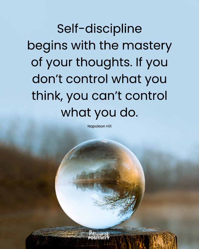 Self-discipline begins with the mastery of your thoughts. If you don't control what you think, you can't control what you do. Napoleon Hill 🧠💡