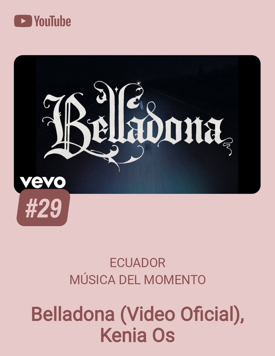 Ecuador_KOS's tweet image. Tendencias Musicales - Youtube Ecuador:

#29. "Belladona" *New*
@KeniaOs 🇪🇨🇲🇽👑