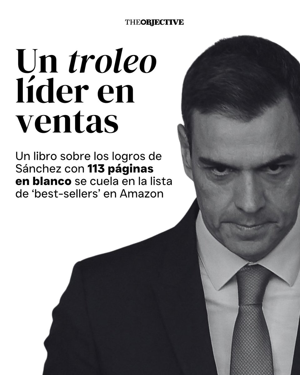 📚 Un 'best-seller' en blanco.

El libro 'Los logros de Pedro Sánchez en España', ya es el número uno en ventas en la sección de política en Amazon.

Son 113 páginas, pero lo curioso es que están en blanco. «Es una obra satírica y humorística: el contenido vacío representa, de