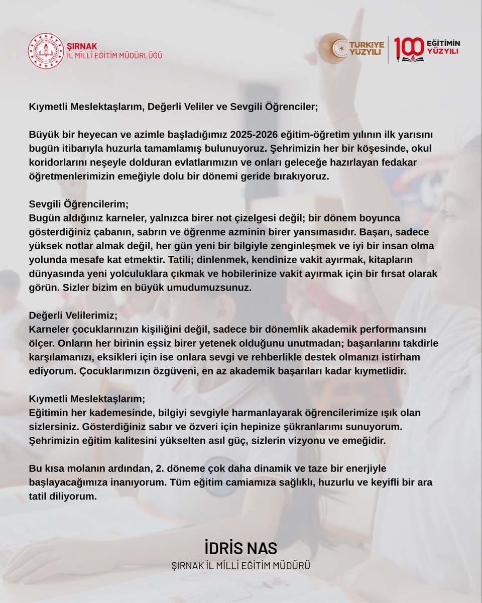 İl Millî Eğitim Müdürümüz Sayın İdris Nas, yarıyıl tatili vesilesiyle bir mesaj yayımladı. 

<a href="/tcmeb/">Millî Eğitim Bakanlığı</a> <a href="/Yusuf__Tekin/">Yusuf Tekin</a> <a href="/SirnakValiligi/">T.C. Şırnak Valiliği</a> <a href="/BirolEkici73/">Birol Ekici</a> <a href="/idrisnas33/">İdris Nas</a>