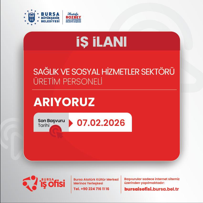 Sağlık ve Sosyal Hizmetler Sektörü, Üretim personeli  pozisyonunda görev almak üzere ekip arkadaşları arıyoruz.

✅ Çalışma Şekli: Tam Zamanlı
✅ Son Başvuru Tarihi:07.02.2026

Detaylı bilgi ve başvuru için bursaisofisi.bursa.bel.tr adresini ziyaret edebilirsiniz.