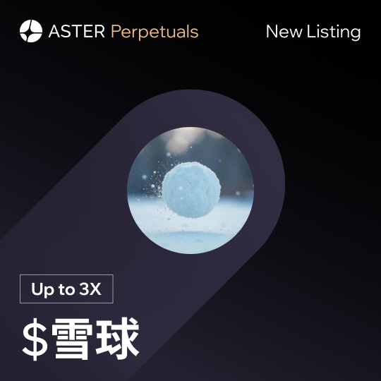 Aster_DEX's tweet image. New listing alert! 🚨
You can now trade $雪球 on Aster Perpetuals with up to 3x leverage.

Trade to earn 1.2x trading points from now until Jan 23, 23:59 UTC.

🔗asterdex.com/en/trade/pro/f…