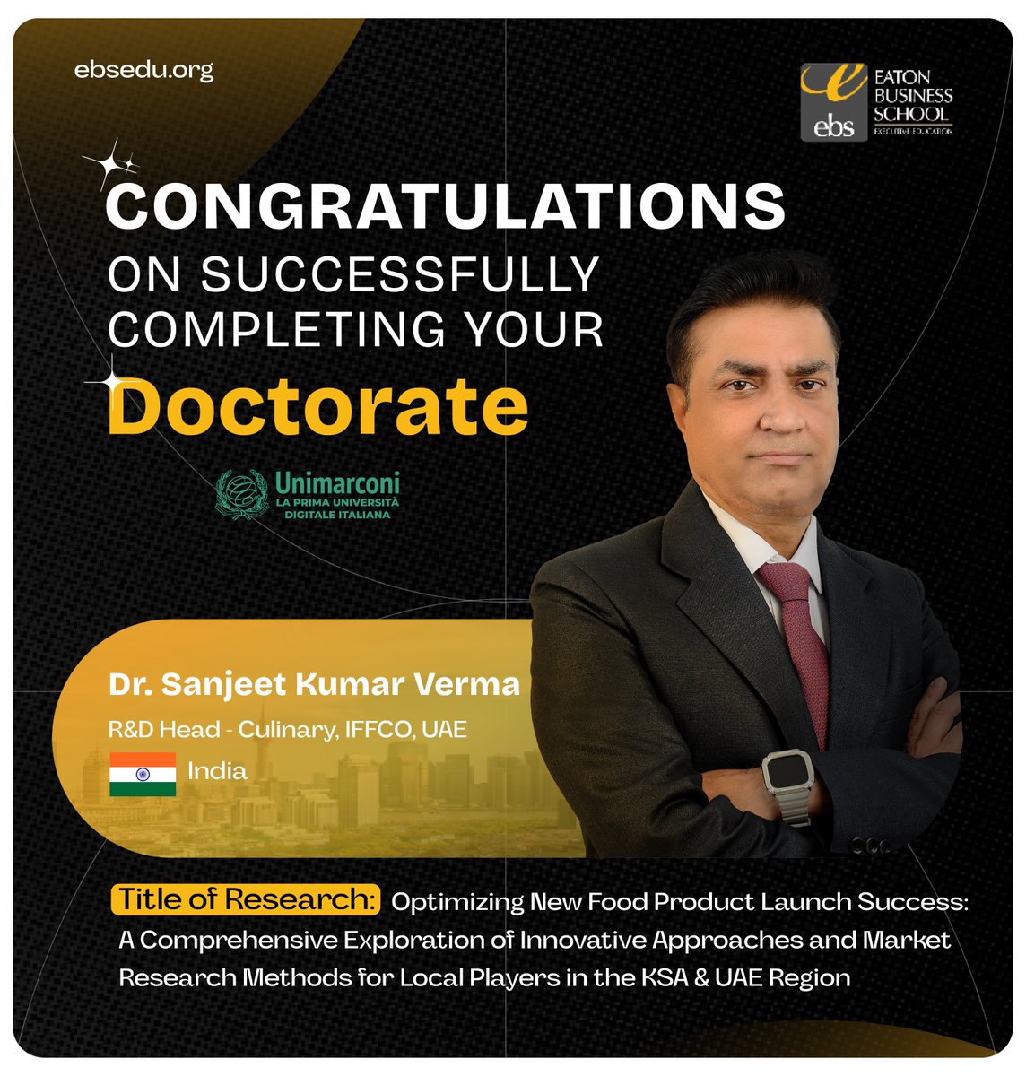 EatonBizSchool's tweet image. We’re proud to congratulate Dr. Sanjeet Kumar Verma, R&amp;amp;D Head – Culinary at IFFCO, UAE, on successfully completing his Doctorate, awarded by Unimarconi – Università degli Studi Guglielmo Marconi, Italy.

#EatonBusinessSchool #DBAJourney #DoctorateSuccess #ProudEBS #Unimarconi