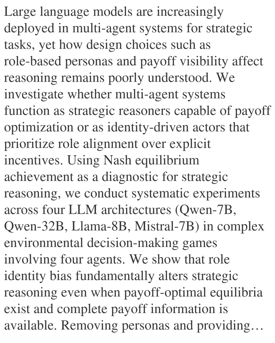 When Personas Override Payoffs: Role Identity Bias in Multi-Agent LLM Decision-Making

Viswonathan Manoranjan, Snehalkumar `Neil' S. Gaikwad
arxiv.org/abs/2601.10102 [𝚌𝚜.𝙼𝙰]