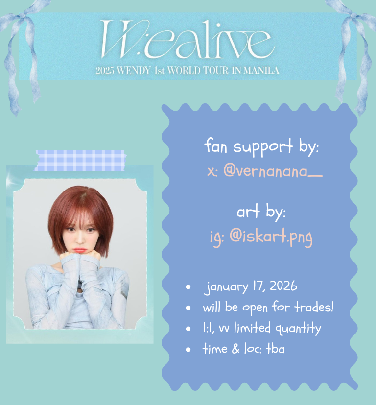 vernanana_'s tweet image. ☁︎⋆₊˚ w:ealive in manila ☁︎⋆₊˚  

୨ৎ fan support by @vernanana_୨ৎ 
୨ৎ art by: @/iskart.png (ig) ୨ৎ  

★ january 17, 2026 
★ will be open for trades! 
★ 1:1, vv limited quantity 
★ time &amp;amp; loc: tba  

#WENDY #웬디 #WENDY_WORLDTOUR_MANILA #WEALIVE_IN_MANILA