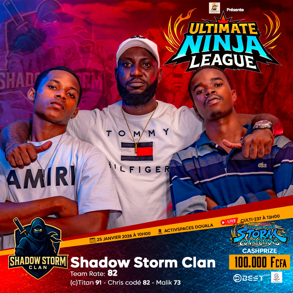 [ULTIMATE NINJA LEAGUE]

HERE COMES THE TEAMS

4- SHADOW STORM
#Titan, #Malik &amp; #ChrisCodé
La Triplice Au Mental Solide Pour Une Domination Totale 🎮🔥

💰 100.000 XAF
🏢 <a href="/ActivSpaces/">ActivSpaces</a>
📅 25/01/26 🕙 10h
📹 youtube.com/@culti-2379

DON'T MISS THE STORM BATTLE ✨

#EsportsInAfrica