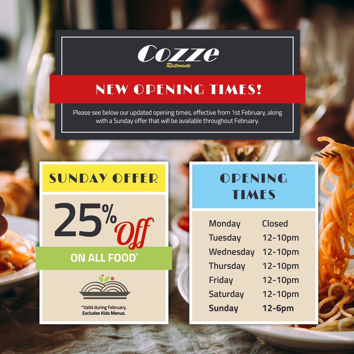 EXCITING NEWS!
Opening on Sundays from Feb 1st with 25% OFF ALL FOOD throughout February when dining in on Sundays! (Excluding kids meals). 
cozzerestaurants.co.uk