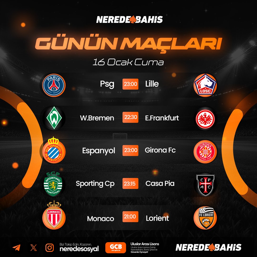 🔥⚽ GÜNÜN MAÇLARI BAŞLIYOR! ⚽🔥
📅 16 Ocak Cuma futbol şöleni seni bekliyor!

🕘 21:00
🔴⚪ Monaco 🆚 Lorient
🕥 22:30
🟢⚪ W. Bremen 🆚 E. Frankfurt
🕚 23:00
🔵🔴 PSG 🆚 Lille
🟡🔴 Espanyol 🆚 Girona
🕦 23:15
🟢⚪ Sporting CP 🆚 Casa Pia

🔥 Büyük maçlar, yüksek tempo,