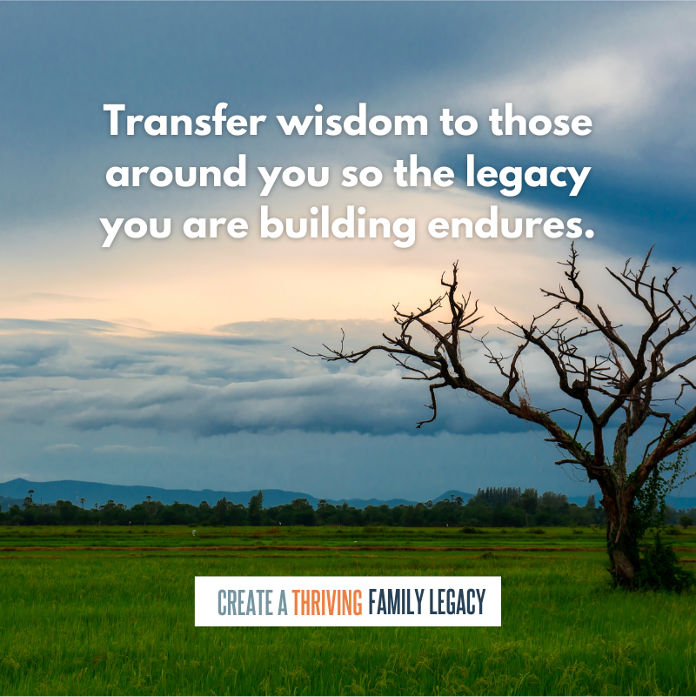 LegacySteward's tweet image. Transfer wisdom to those around you so the legacy you are building endures. #WisdomTransfer #LiveWell #LeaveWell thrivingfamilylegacy.com
