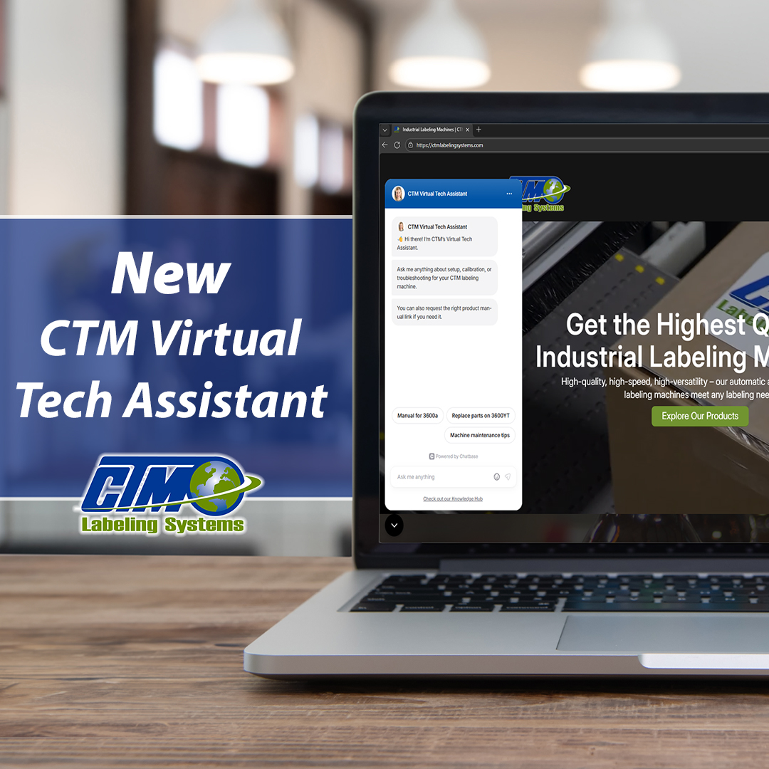 🚀 Introducing the new CTM Virtual Tech Assistant on the CTM website!

Our intelligent virtual assistant is here to help you quickly find answers, explore products, and get support — anytime, anywhere.

Check it out now and experience smarter support!
🔗 ctmlabelingsystems.com