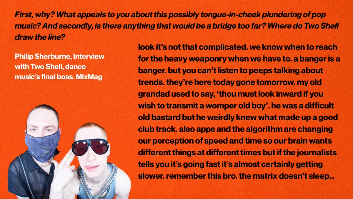 Philip Sherburne
"First, What appeals to you about this possibly tongue-in-cheek plundering of pop music? And secondly, is there anything that would be a bridge too far? Where do Two Shell draw the line?"

Two Shell
"look it’s not that complicated. we know when to reach for the
