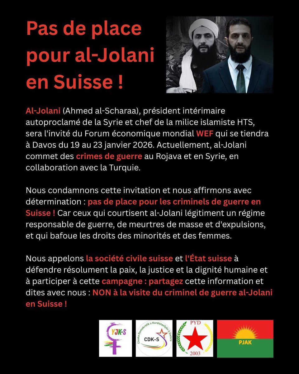 MedyaDijitall's tweet image. Pas de place pour al-Jolani en Suisse !

Al-Jolani (Ahmed al-Scharaa), président intérimaire autoproclamé de la Syrie et chef de la milice islamiste HTS, sera l’invité du Forum économique mondial WEF qui se tiendra à Davos du 19 au 23 janvier 2026. Actuellement, al-Jolani commet