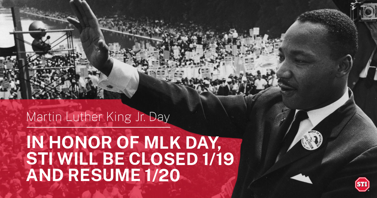 STI Hours in Observance of Martin Luther King Jr. Day

Our offices will be closed Monday, January 19, 2026 in observance of MLK Day.

We will resume normal business hours Tuesday, January 20, 2026.