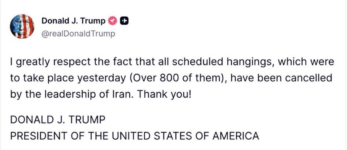 warintel4u's tweet image. ⚡️Trump:

I greatly respect the fact that all scheduled hangings, which were to take place yesterday (Over 800 of them), have been cancelled by the leadership of Iran.