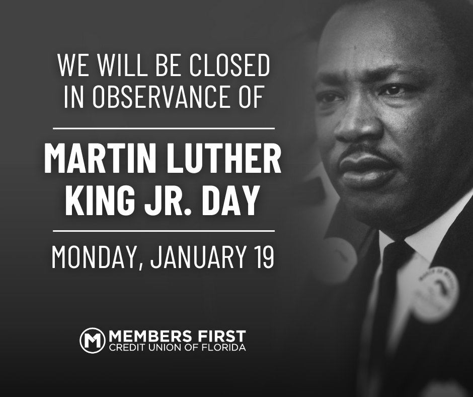 MembersFirstFL's tweet photo. Just a quick reminder that we’ll be closed on Monday, January 19, as we honor Martin Luther King Jr. Day.

Need to manage your accounts? Internet Banking and our mobile app are always available. Visit https://t.co/7I39bWKw72 to learn more. https://t.co/C1o2LlYKs3