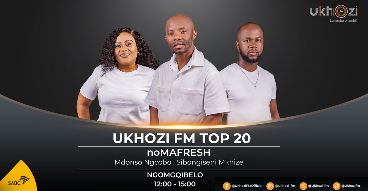 Ukhozi FM Top 20 no-<a href="/MAFRESHSA/">MAFRESH</a> kusukela ngo-12h00-15h00.
ukhozifm.co.za
#UkhoziFMTop20 #UkhoziFM #TrendaNgemfundoYakho #ImfundoIyadlisa