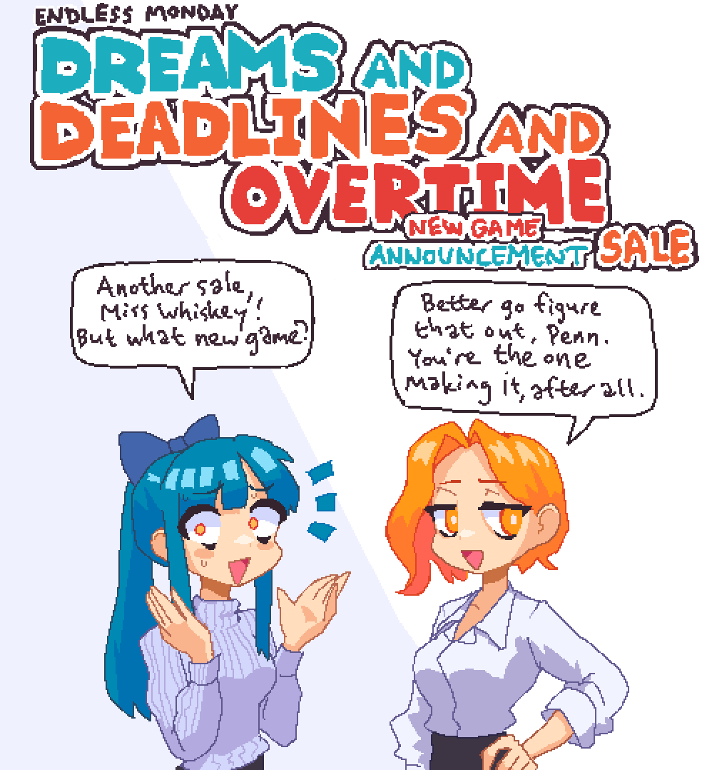 Endless Monday: Dreams and Deadlines is discounted on Steam to celebrate the announcement of a new game! https://t.co/noqPwaBuTu