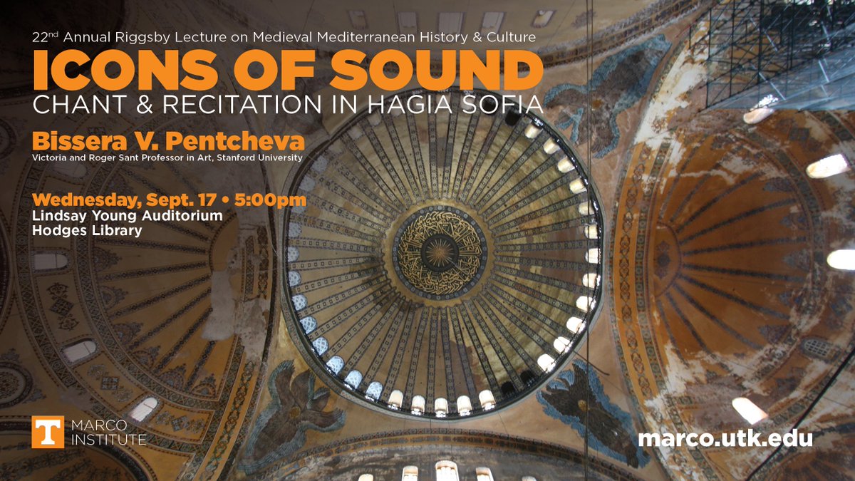 Tomorrow at 5pm we will host the 22nd annual Riggsby Lecture on Medieval Mediterranean History &amp; Culture, featuring Bissera V. Pentcheva (Stanford) on "Icons of Sound: Chant &amp; Recitation in Hagia Sophia." Full info: marco.utk.edu/riggsby-lectur…