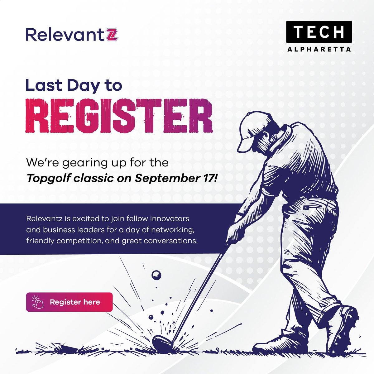 Last Day to Register! 

Join us at #Topgolf Alpharetta on Sept 17 for an evening of networking, friendly competition &amp; great vibes!
📅 Registration closes tonight 
🕒 5:30–8:30 PM EDT 
🔗 lnkd.in/ges8acx

#Topgolf #TechAlpharetta #Relevantz #Networking #LastDayToRegister