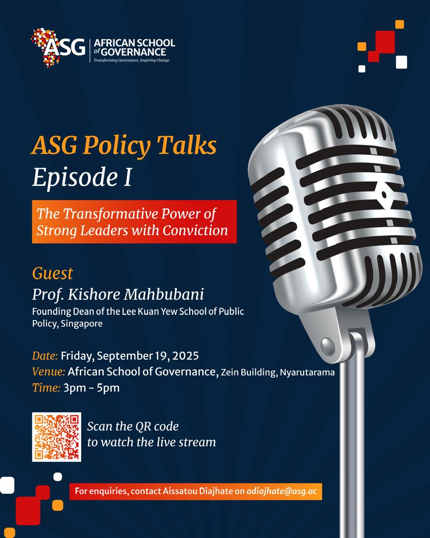 ASG_Africa's tweet photo. Join us for the launch of ASG Policy Talks, our new podcast series.
Episode 1 will feature a live conversation with @mahbubani_k , Founding Dean of @LKYSch in Singapore.
📅 Date: Friday, September 19, 2025
🕒 Time: 3pm – 5pm
📍 Venue: African School of Governance, Zein Building, Nyarutarama
💻Livestream: https://t.co/tzHpOduqB6
#ASGPolicyTalks #Governance #AfricanLeadership #ASG