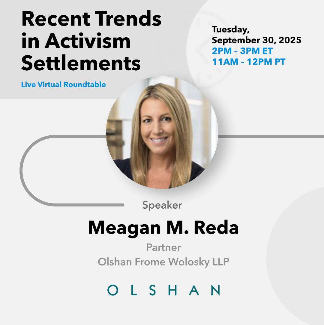 .<a href="/OlshanLaw/">OlshanLaw</a> <a href="/ProxyFightGroup/">OlshanShareholderActivismGroup</a> partner Meagan Reda to Speak at <a href="/commPRObiz/">CommPRO.biz</a> Webinar on Recent Trends in Activism Settlements on September 30 at 2:00 P.M. ET
#OlshanLaw #Webinar #Settlements #ShareholderActivism

lnkd.in/eD9QV6bC