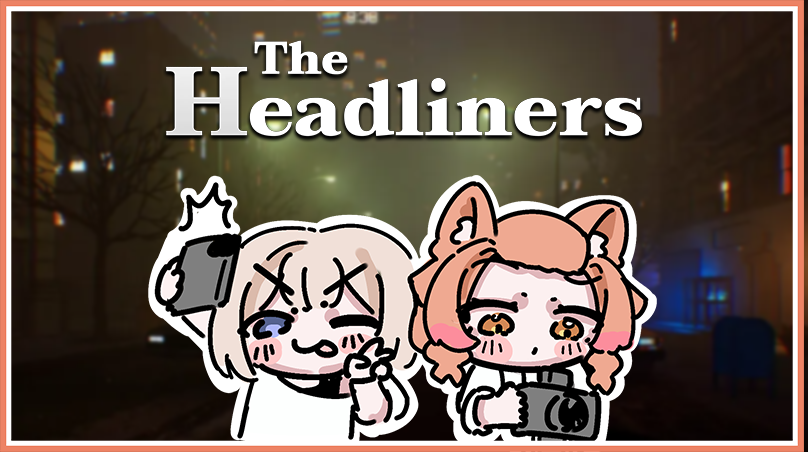(Tuesday Stream)

Runa recommended the game this time! 

Two idiots risk everything to snap pictures 

The Headliners with Bestie-nyan <a href="/RunaBlackwood/">Runa Blackwood</a> 

3:30PM CDT/ 4:30 EDT